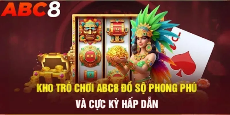 Kho game đa dạng giải trí không lo nhàm chán